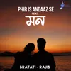 About Phir Is Andaaz Se Song